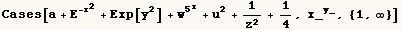 Cases[a + E^(-x^2) + Exp[y^2] + w^5^x + u^2 + 1/z^2 + 1/4, x_^y_, {1, ∞}]