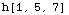 h[1, 5, 7]