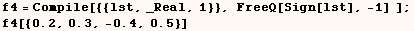 f4 = Compile[{{lst, _Real, 1}}, FreeQ[Sign[lst], -1]   ] ; f4[{0.2, 0.3, -0.4, 0.5}] 