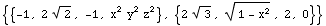 {{-1, 2 2^(1/2), -1, x^2 y^2 z^2}, {2 3^(1/2), (1 - x^2)^(1/2), 2, 0}}