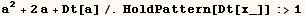 a^2 + 2a + Dt[a]/.HoldPattern[Dt[x_]] :>1