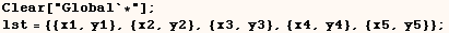 Clear["Global`*"] ; lst = {{x1, y1}, {x2, y2}, {x3, y3}, {x4, y4}, {x5, y5}} ; 