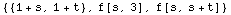 {{1 + s, 1 + t}, f[s, 3], f[s, s + t]}