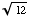 12^(1/2)