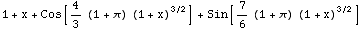 1 + x + Cos[4/3 (1 + π) (1 + x)^(3/2)] + Sin[7/6 (1 + π) (1 + x)^(3/2)]