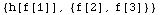 {h[f[1]], {f[2], f[3]}}