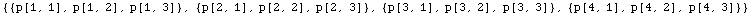 {{p[1, 1], p[1, 2], p[1, 3]}, {p[2, 1], p[2, 2], p[2, 3]}, {p[3, 1], p[3, 2], p[3, 3]}, {p[4, 1], p[4, 2], p[4, 3]}}