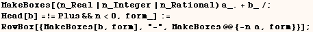 MakeBoxes[(n_Real | n_Integer | n_Rational) a_. + b_/;  Head[b] =!= Plus&&n<0, form_] :=   RowBox[{MakeBoxes[b, form], "-", MakeBoxes @@ {-n  a, form}}] ;