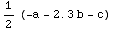 1/2 (-a - 2.3 b - c)