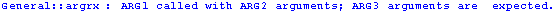 General :: argrx : ARG1 called with ARG2 arguments; ARG3 arguments are  expected.