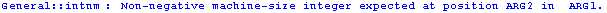 General :: intnm : Non-negative machine-size integer expected at position ARG2 in  ARG1 .