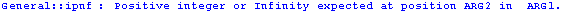 General :: ipnf : Positive integer or Infinity expected at position ARG2 in  ARG1 .