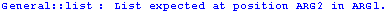 General :: list : List expected at position ARG2 in ARG1 .