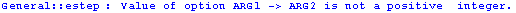 General :: estep : Value of option ARG1 -> ARG2 is not a positive  integer.