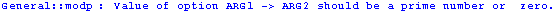 General :: modp : Value of option ARG1 -> ARG2 should be a prime number or  zero.