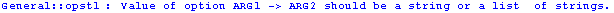 General :: opstl : Value of option ARG1 -> ARG2 should be a string or a list  of strings.