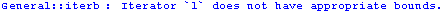 General :: iterb : Iterator `1` does not have appropriate bounds.