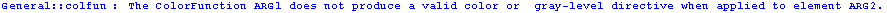 General :: colfun : The ColorFunction ARG1 does not produce a valid color or  gray-level directive when applied to element ARG2 .