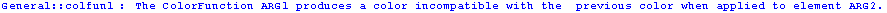 General :: colfun1 : The ColorFunction ARG1 produces a color incompatible with the  previous color when applied to element ARG2 .