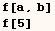 f[a, b]  f[5] 