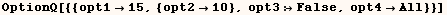 OptionQ[{{opt115, {opt210}, opt3False, opt4All}}]