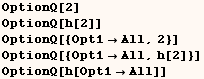 OptionQ[2]  OptionQ[h[2]]  OptionQ[{Opt1All, 2}]  OptionQ[{Opt1All, h[2]}]  OptionQ[h[Opt1All]] 