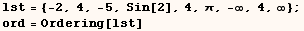 lst = {-2, 4, -5, Sin[2], 4, π, -∞, 4, ∞} ;  ord = Ordering[lst] 