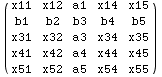 ( x11   x12   a1    x14   x15 )            b1    b2    b3    b4    b5          ... 32   a3    x34   x35            x41   x42   a4    x44   x45            x51   x52   a5    x54   x55