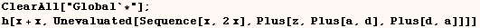 ClearAll["Global`*"] ;  h[x + x, Unevaluated[Sequence[x, 2x], Plus[z, Plus[a, d], Plus[d, a]]]] 