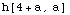 h[4 + a, a]