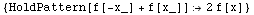 {HoldPattern[f[-x_] + f[x_]] 2 f[x]}