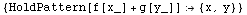 {HoldPattern[f[x_] + g[y_]]  {x, y}}