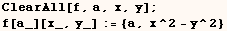 ClearAll[f, a, x, y] ;  f[a_][x_, y_] := {a, x^2 - y^2} 