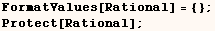 FormatValues[Rational] = {} ;  Protect[Rational] ; 