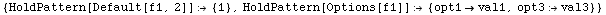 {HoldPattern[Default[f1, 2]]  {1}, HoldPattern[Options[f1]]  {opt1val1, opt3val3}}