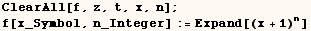 ClearAll[f, z, t, x, n] ;  f[x_Symbol, n_Integer] := Expand[(x + 1)^n] 