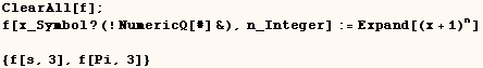 ClearAll[f] ;  f[x_Symbol ? (! NumericQ[#] &), n_Integer] := Expand[(x + 1)^n]   {f[s, 3], f[Pi, 3]} 