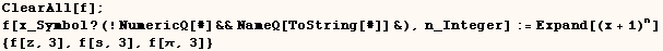 ClearAll[f] ;    f[x_Symbol ? (! NumericQ[#] &&NameQ[ToString[#]] &), n_Integer] := Expand[(x + 1)^n] <br /> {f[z, 3], f[s, 3], f[π, 3]} 