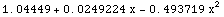 1.04449 + 0.0249224 x - 0.493719 x^2