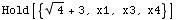 Hold[{4^(1/2) + 3, x1, x3, x4}]