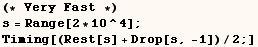 (* Very Fast *)  s = Range[2 * 10^4] ;  Timing[(Rest[s] + Drop[s, -1])/2 ;] 