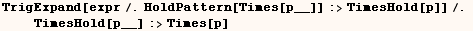 TrigExpand[expr/.HoldPattern[Times[p__]] :>TimesHold[p]]/.      TimesHold[p__] :>Times[p]