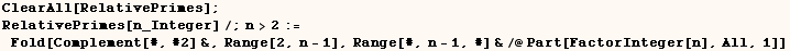 ClearAll[RelativePrimes] ;  RelativePrimes[n_Integer]/;n>2 := Fold[Complement[#, #2] &, Range[2, n - 1], Range[#, n - 1, #] &/@Part[FactorInteger[n], All, 1]] 