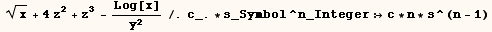  x^(1/2) + 4 z^2 + z^3 - Log[x]/y^2/.c_. * s_Symbol^n_Integerc * n * s^(n - 1)