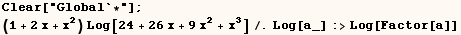 Clear["Global`*"] ;  (1 + 2 x + x^2) Log[24 + 26x + 9x^2 + x^3]/.Log[a_] :>Log[Factor[a]] 