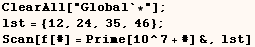 ClearAll["Global`*"] ;  lst = {12, 24, 35, 46} ;    Scan[f[#] = Prime[10^7 + #] &, lst] 
