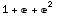 1 +  + ^2