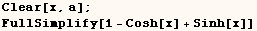 Clear[x, a] ;  FullSimplify[1 - Cosh[x] + Sinh[x]] 