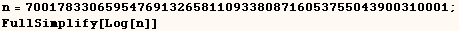 n = 70017833065954769132658110933808716053755043900310001 ;    FullSimplify[Log[n]] 