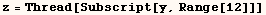 z = Thread[Subscript[y, Range[12]]]